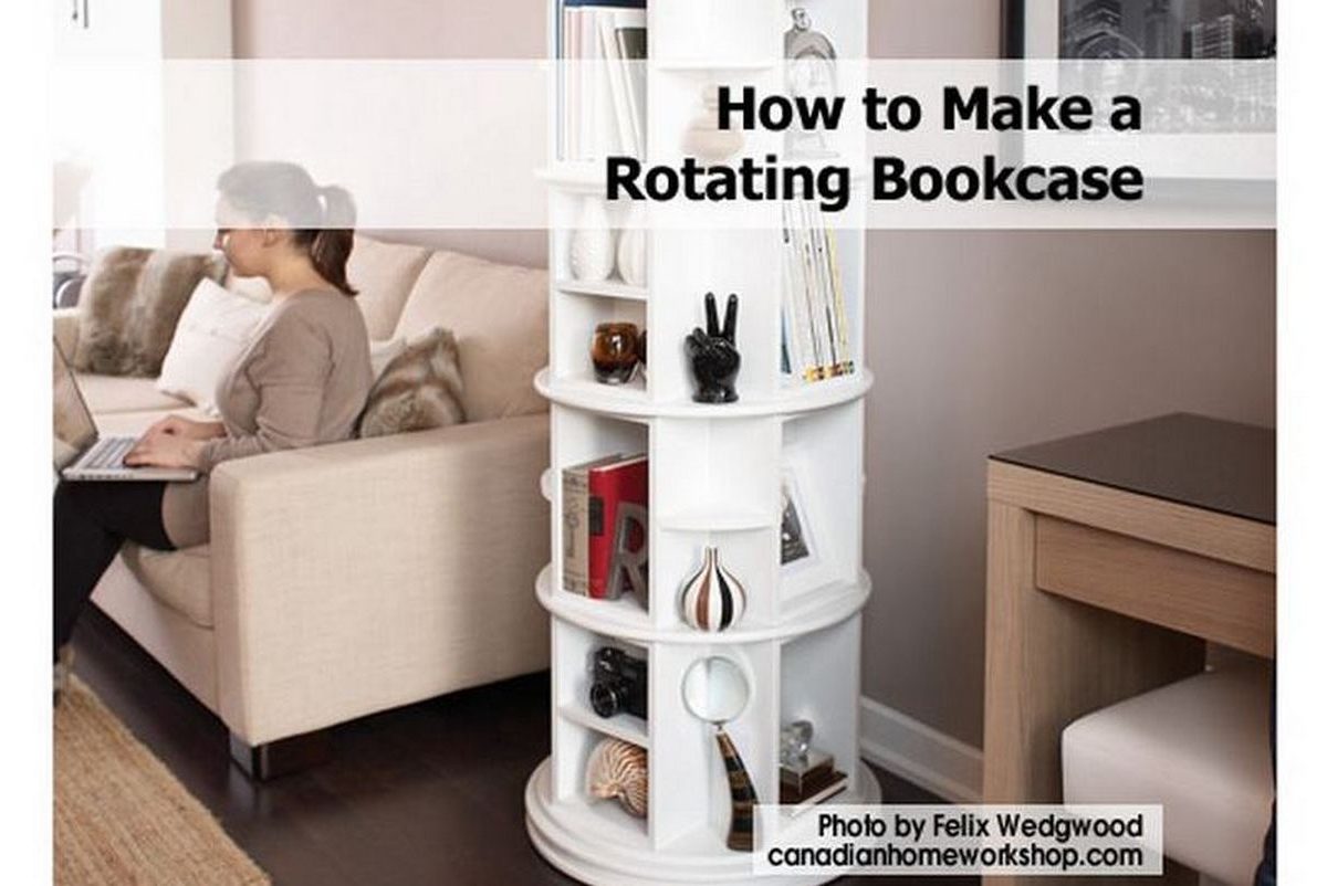 How to Make a Rotating Bookcase