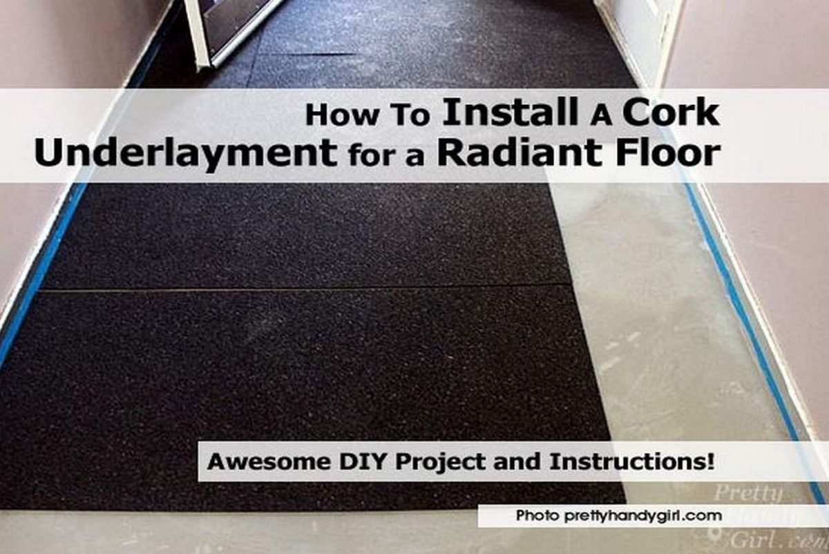 how to install a cork underlayment for a radiant floor how to install a cork underlayment for a radiant floor
