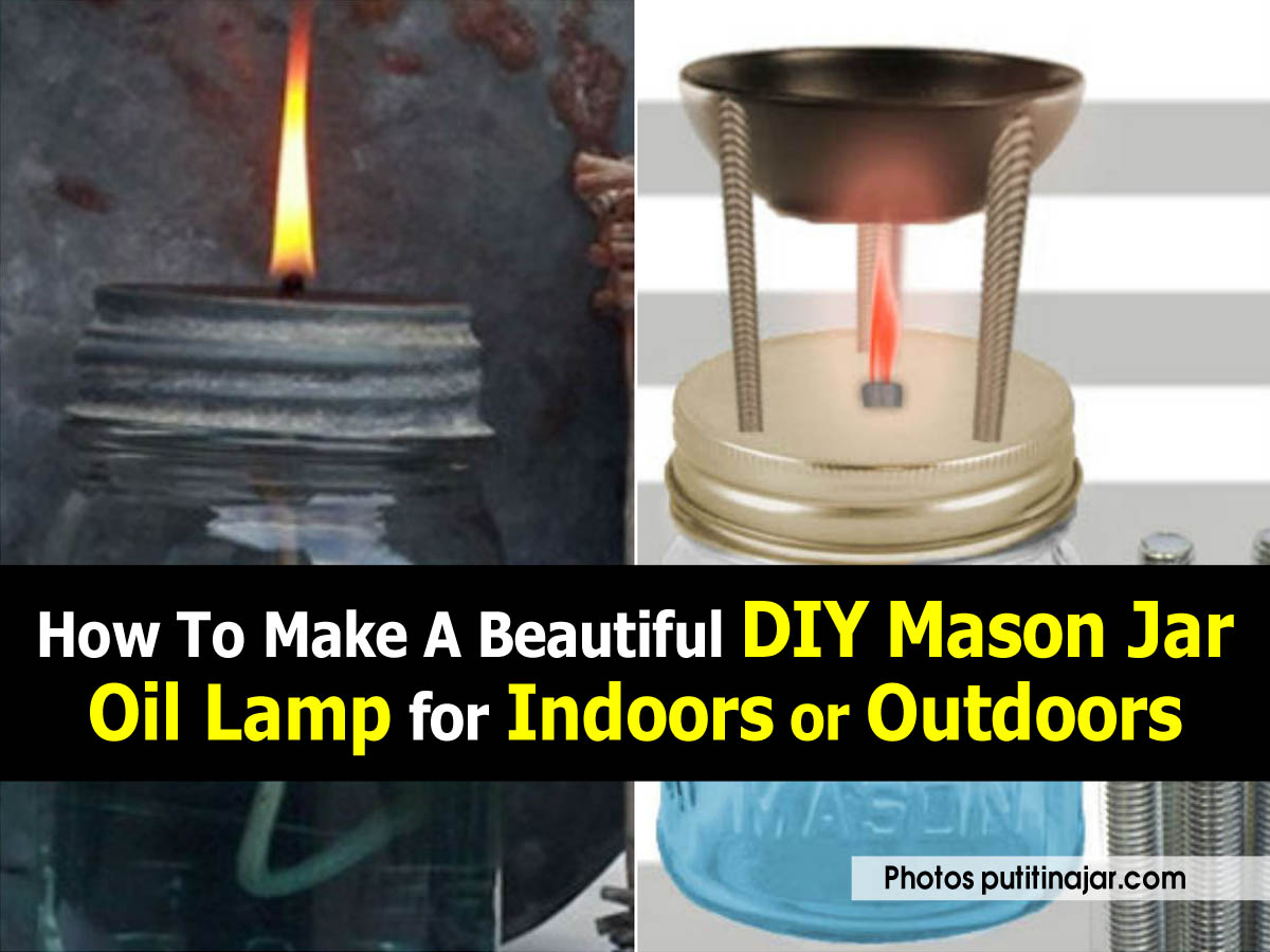 How To Make A Beautiful DIY Mason Jar Oil Lamp for Indoors or Outdoors