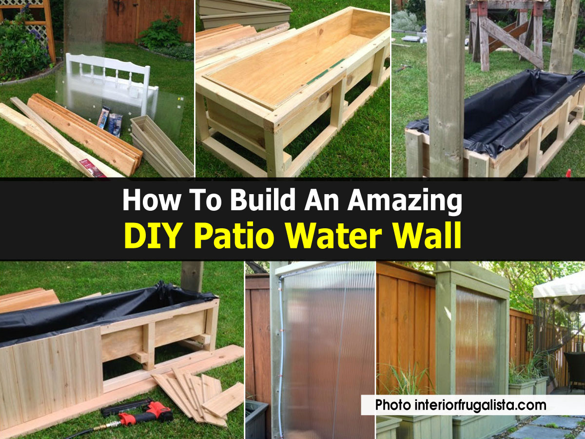 how to build an amazing diy patio water wall how to build an amazing diy patio water wall