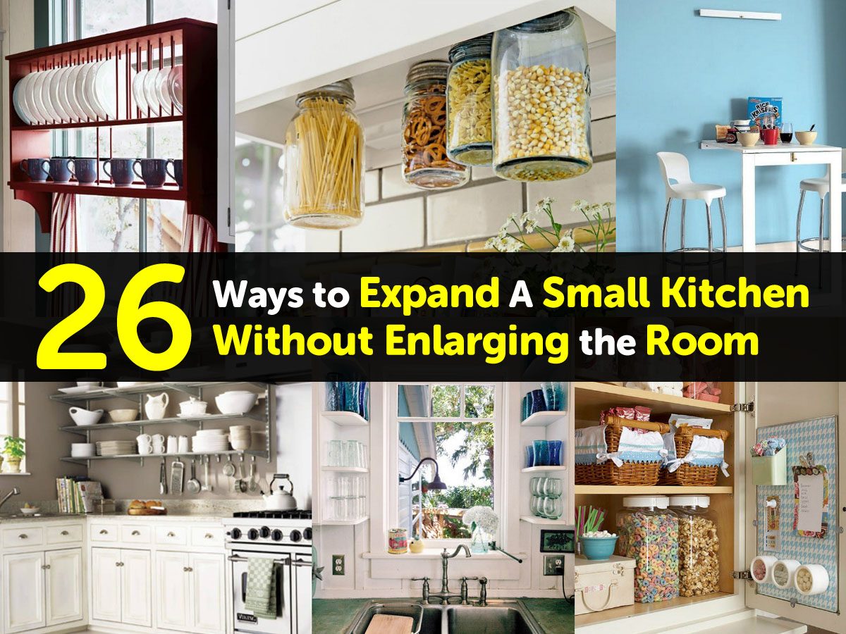 26 Ways to Expand A Small Kitchen Without Enlarging the Room