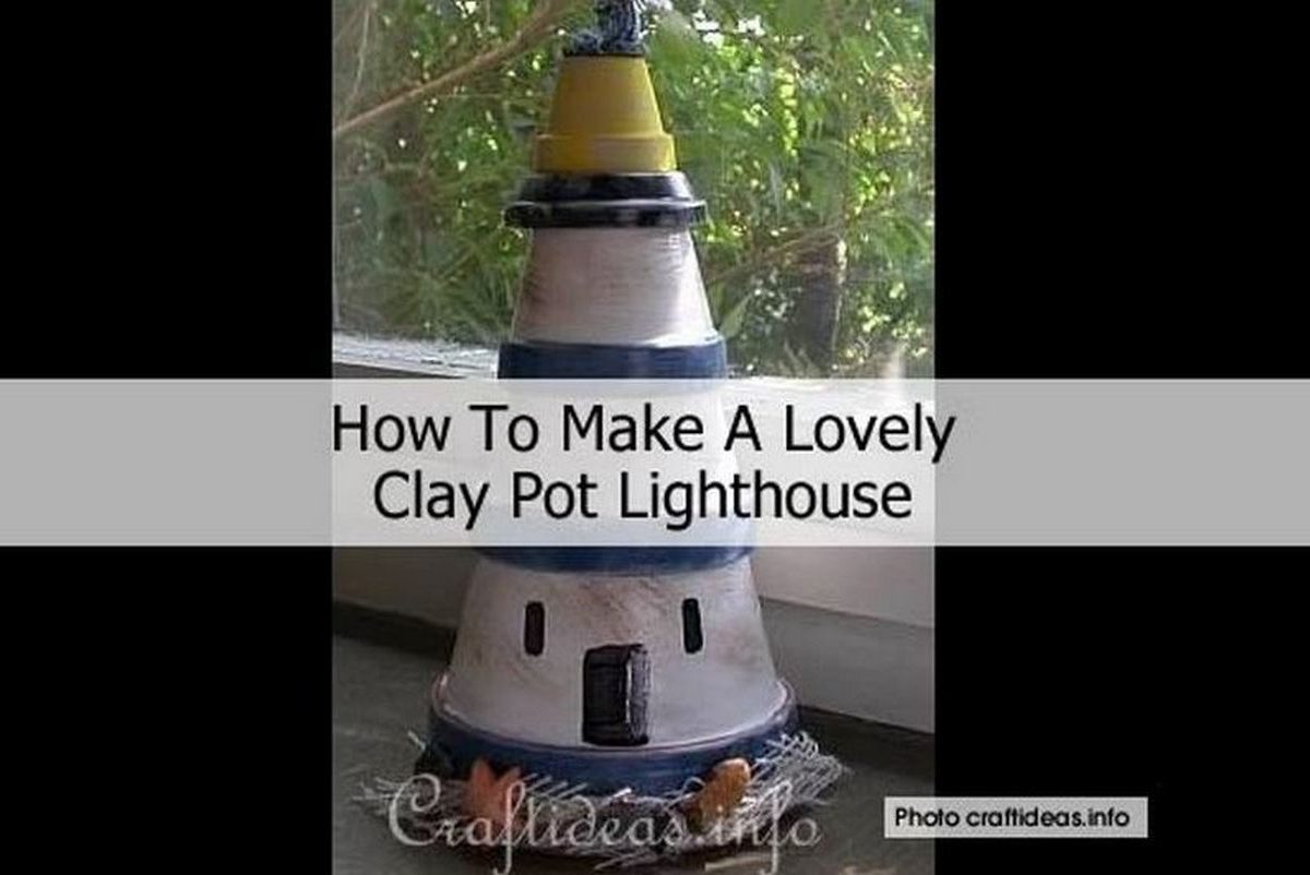 How To Make A Lovely Clay Pot Lighthouse