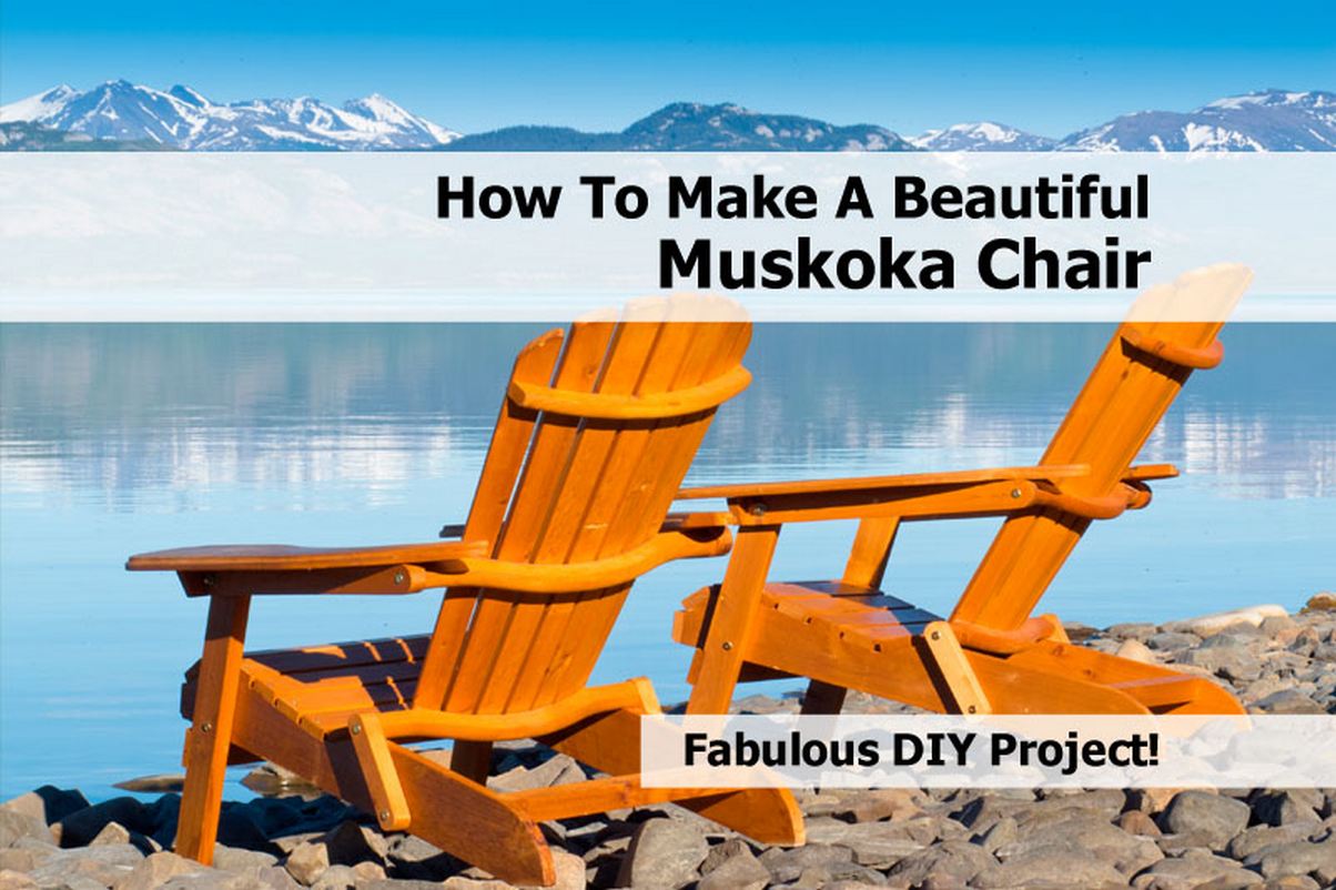 How To Make A Beautiful Muskoka Chair