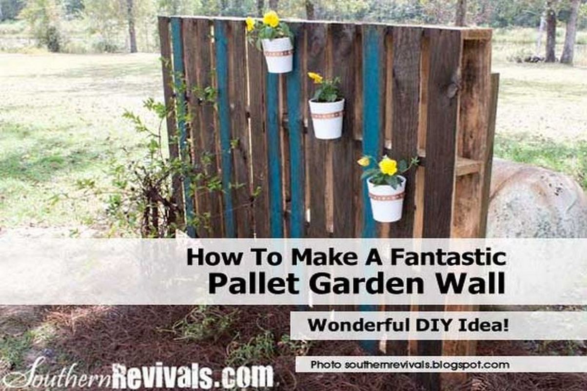 How To Make A Fantastic Pallet Garden Wall
