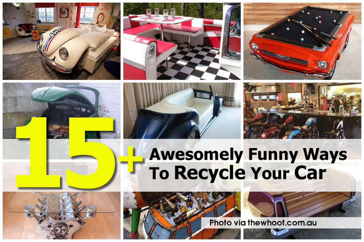 15+ Awesomely Funny Ways To Recycle Your Car