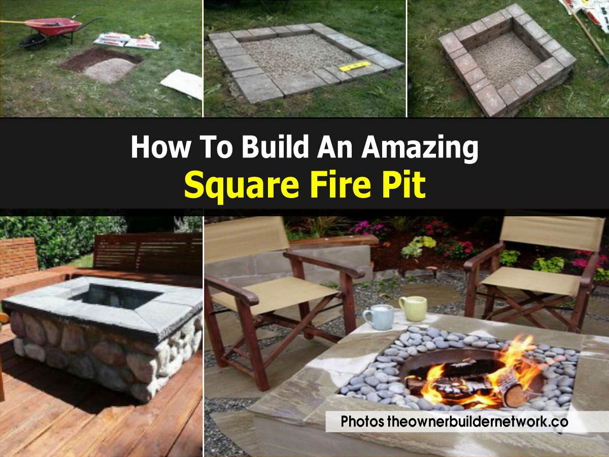 How To Build An Amazing Square Fire Pit