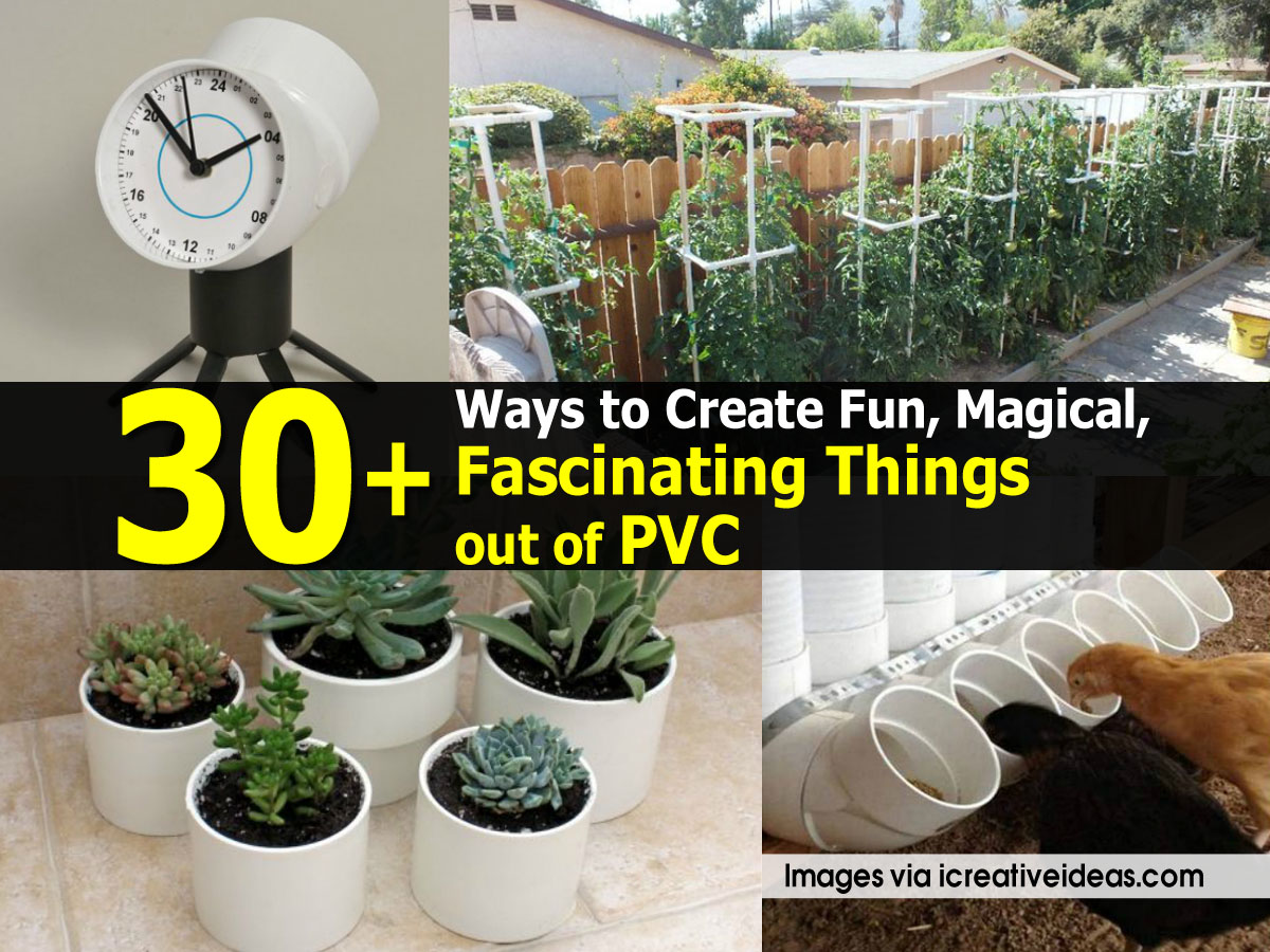 30+ Ways to Create Fun, Magical, Fascinating Things out of PVC
