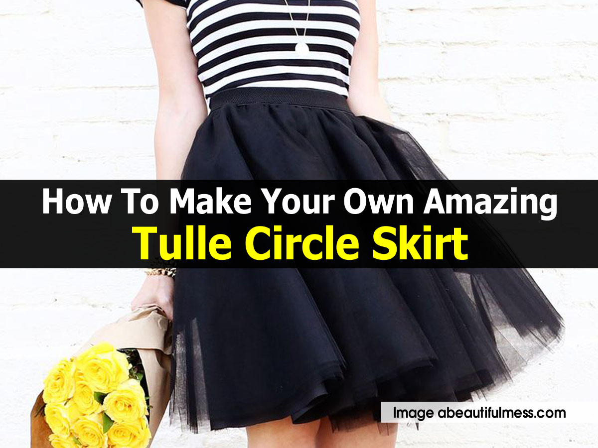 How To Make Your Own Amazing Tulle Circle Skirt