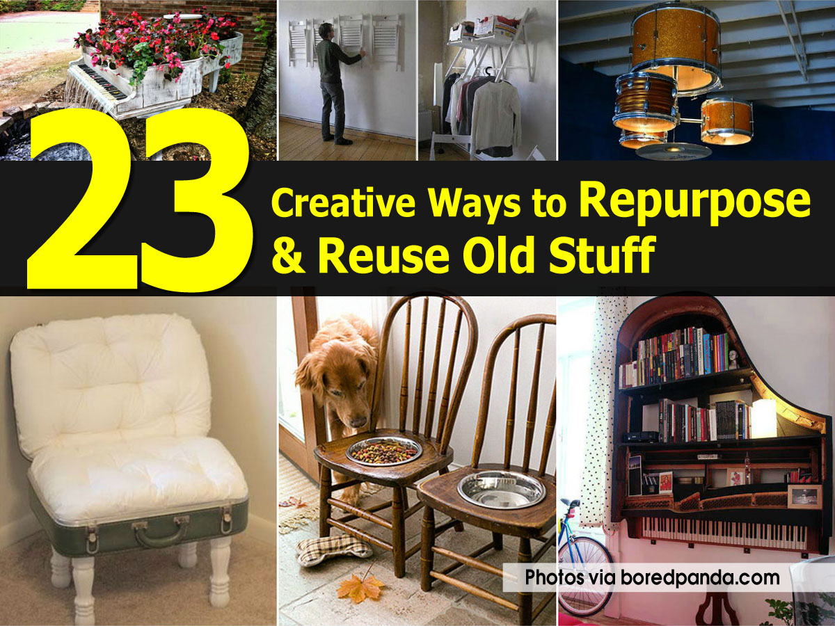 23 Creative Ways to Repurpose & Reuse Old Stuff