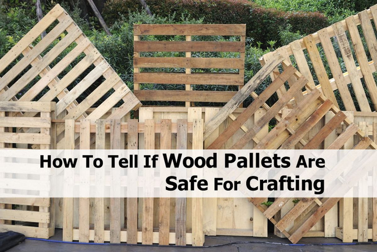 How To Tell If Wood Pallets Are Safe For Crafting